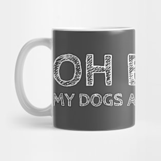 oh boy my dogs are barking by kaziknows Mug